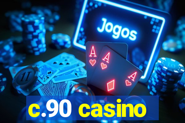 c.90 casino